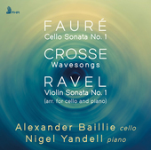 Album artwork for Fauré • Crosse • Ravel: Works for Cello and P