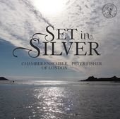 Album artwork for Chamber Ensemble of London - Set In Silver 
