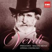 Album artwork for Verdi: Preludes, Ballets Music & Opera Choruses