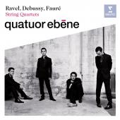 Album artwork for Quatuor Ebene: Ravel / Debussy / Faure Quartets
