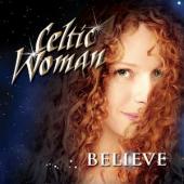 Album artwork for Celtic Women: Believe