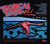 Album artwork for Tropical Trips Vol. 1: Life Is Better In The Tropi