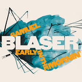 Album artwork for Samuel Blaser: Early in the Mornin'