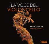Album artwork for La Voce del Violoncello / Elinor Frey