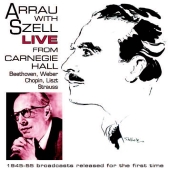 Album artwork for Arrau with Szell: Live From Carnegie Hall