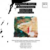 Album artwork for Krzysztof Meyer: Early Works for Orchestra
