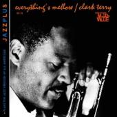 Album artwork for Clark Terry: Everything is Mellow