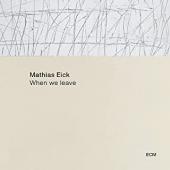 Album artwork for Mathias Eick: When We Leave