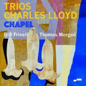 Album artwork for Charles Lloyd: Trios: Chapel