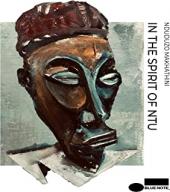 Album artwork for Nduduzo Makhathini: In The Spirit Of Ntu