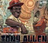 Album artwork for Tony Allen: There Is No End