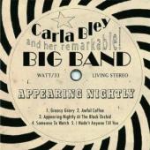 Album artwork for Carla Bley Big Band: Appearing Nightly