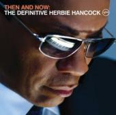 Album artwork for Herbie Hancock: Then and Now - The Definitive