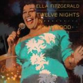 Album artwork for Ella Fitzgerald: Twelve Nights in Hollywood