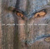 Album artwork for The Swallow Quintet: Into the Woodwork
