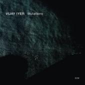 Album artwork for Vijay Iyer - Mutations