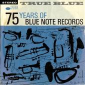 Album artwork for TRUE BLUE 75 YEARS OF BLUE NOTE (4CD set)
