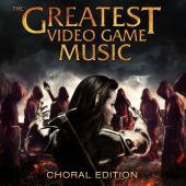 Album artwork for The Greatest Video Game Music: Choral Edition