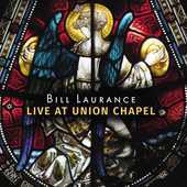 Album artwork for BILL LAWRENCE - LIVE AT UNION CHAPEL
