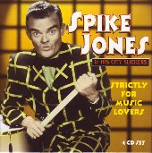 Album artwork for SPIKE JONES - STRICTLY FOR MUSIC LOVERS