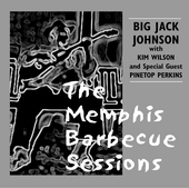 Album artwork for Big Jack Johnson & Kim Wilson & Pinetop Perkins - 