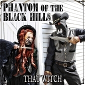 Album artwork for Phantom Of The Black Hills - That Witch 