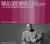 Album artwork for MULGREW MILLER - LIVE AT THE KENNEDY CENTER VOLUME