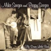 Album artwork for Mike and Peggy Seeger: Fly Down Little Bird