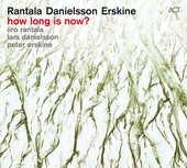 Album artwork for Ranala Danielsson Erskine - How Long Is Now