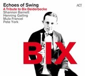 Album artwork for Echoes of Swing: A Tribute to Bix Beiderbecke