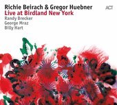 Album artwork for Richie Beirach & Gregor Huebner: Live at Birdland 