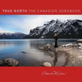 Album artwork for True North: The Canadian Songbook / Eleanor McCain
