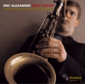 Album artwork for ERIC ALEXANDER : DEAD CENTER
