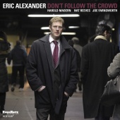 Album artwork for Eric Alexander: Don't Follow the Crowd