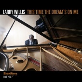 Album artwork for Larry Willis: This Time the Dream's On Me