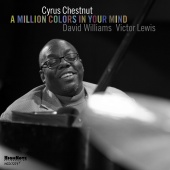 Album artwork for A Million Colors in Your Mind. Cyrus Chestnut