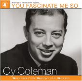 Album artwork for CY COLEMAN: YOU FACINATE ME SO