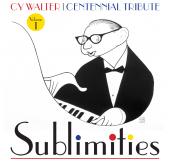 Album artwork for Cy Walter: Sublimities – Centennial Tribute, Vol
