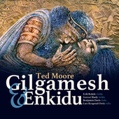 Album artwork for Ted Moore: Gilgamesh & Enkidu
