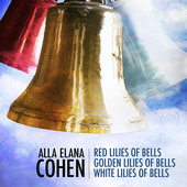 Album artwork for Alla Elana Cohen: Red Lilies of Bells, Golden Lili
