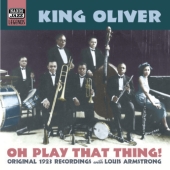 Album artwork for OH PLAY THAT THING / King Oliver