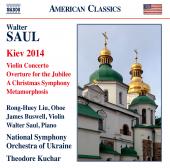 Album artwork for Saul: Kiev 2014, Violin Concerto & Overture for th