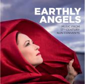 Album artwork for Earthly Angels: Music from 17th Century Nun Conven