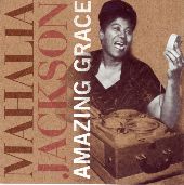 Album artwork for MAHALIA JACKSON: AMAZING GRACE