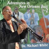 Album artwork for Dr. Michael White: Adventures in New Orleans Jazz