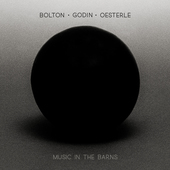 Album artwork for Music in the Barns: Bolton - Godin - Oesterle