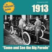Album artwork for 1913: Come and See the Big Parade