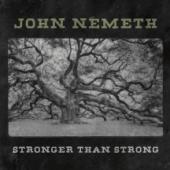 Album artwork for John Nemeth Stronger Than Strong