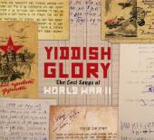 Album artwork for Yiddish Glory: The Lost Songs of World War II