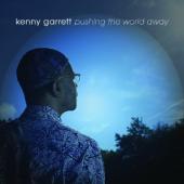 Album artwork for Kenny Garrett: Pushing the World Away